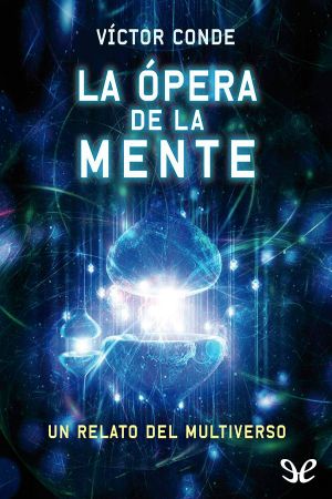 [Metaverso: Relatos del Multiverso 02] • La Ópera De La Mente